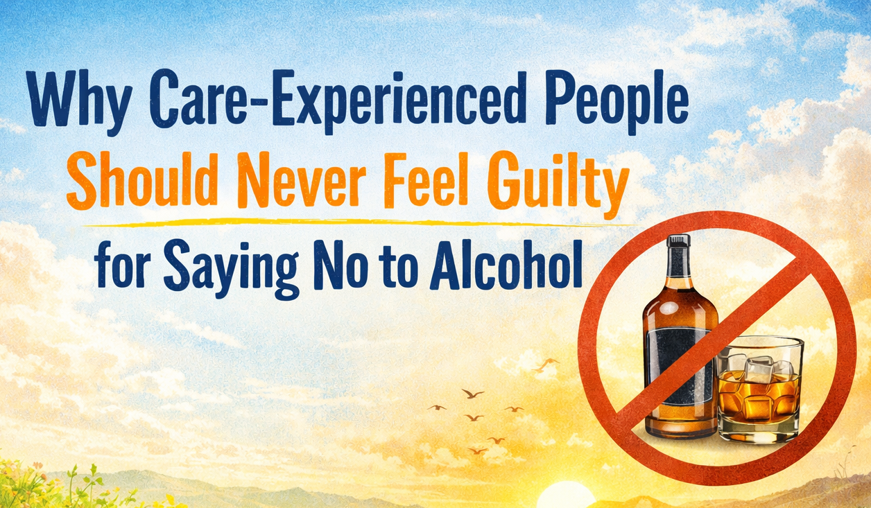Why “Just One Drink” Isn’t Neutral for Care-Experienced People